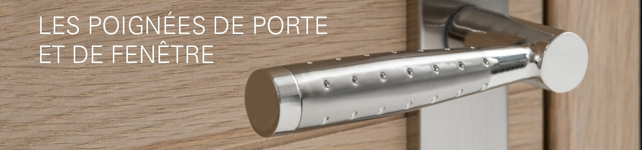 Poignée pour Porte et Fenêtre - Le Comptoir de Fernand